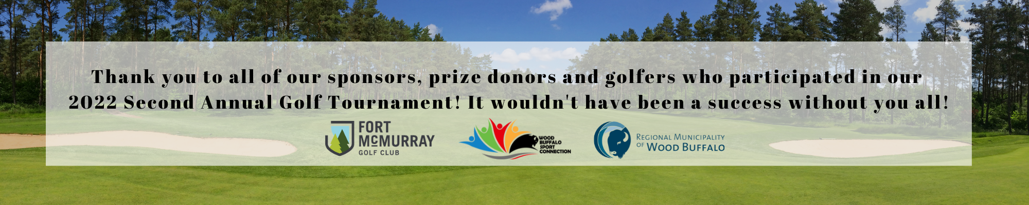Thank you to all of our sponsors, prize donors and golfers who participated in our  2022 Second Annual Golf Tournament! It wouldn't have been a success without you all!